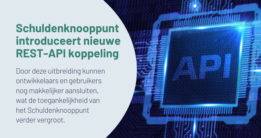 Met een REST – API koppeling is het Schuldenknooppunt klaar voor de toekomst!